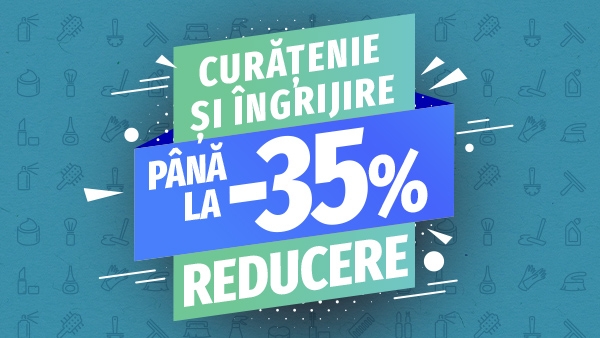 Curățenie & Îngrijire ǀ Până la -35%