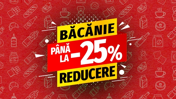 Băcănie ǀ Până la -25%