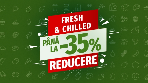 Fresh & Chilled | Până la -35%